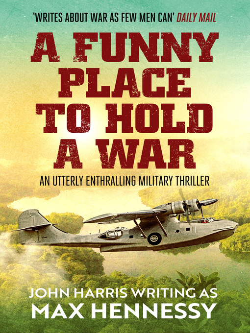 Title details for A Funny Place to Hold a War by Max Hennessy - Available